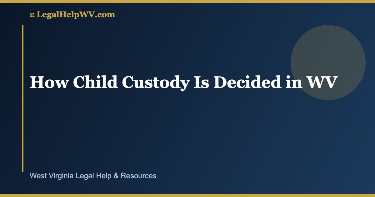 How Child Custody Is Decided in WV