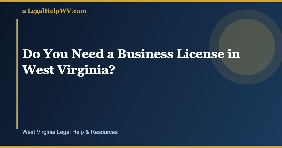 Do I Need a Business License in West Virginia?
