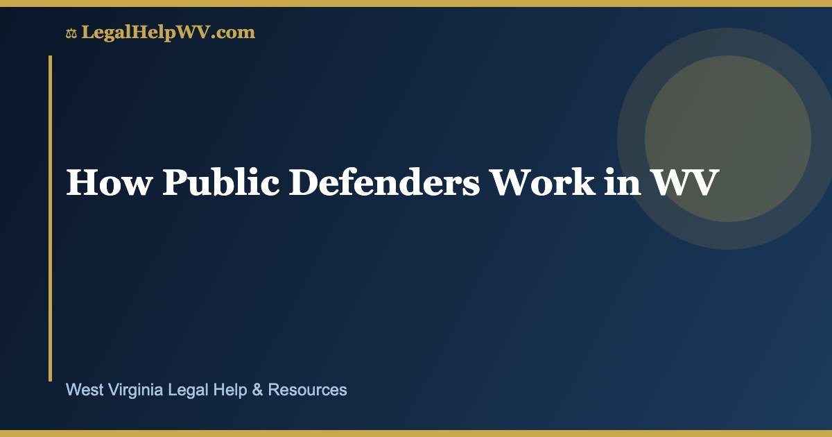 How Public Defenders Work in WV